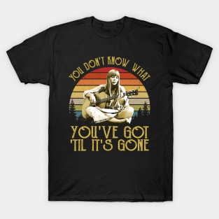 Vintage You Don't Know What You've Got Til It's Gone T-Shirt